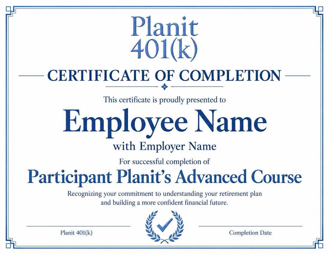 Sample Planit certificate of completion for Participant Planit’s Advanced Course, with spaces for employee name, employer name and completion date